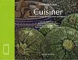 Cuisiner : Méthode à l'usage des personnes intelligentes by