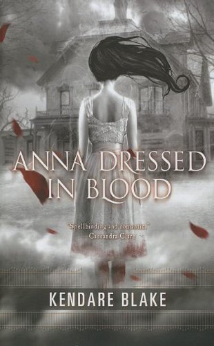 Anna Dressed In Blood (Thorndike Literacy Bridge Young Adult) by Kendare Blake (2012-09-05)