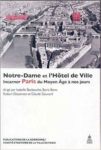 Notre Dame Et L Hotel De Ville Incarner Paris Du Moyen Age A Nos Jours Homme Et Societe French Edition Backouche Isabelle Bove Boris Descimon Robert Gauvard Claude 9782859449216 Amazon Com Books