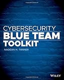 Cybersecurity Blue Team Toolkit by Nadean H. Tanner