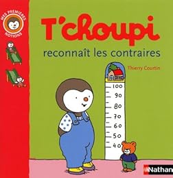 T'choupi reconnaît les contraires