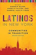 Latinos in New York: Communities in Transition, Second Edition (Latino Perspectives) Latinos in New York: Communities in Transition, Second Edition (Latino Perspectives)