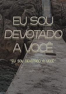 Livro Eu Sou Devotado A Você (Livro 1)