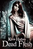 Dead Flesh: Kiera Hudson Series Two (Book 1) (Volume 1)