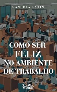 Livro Como ser feliz no ambiente de trabalho