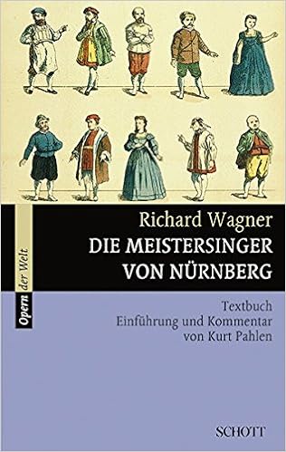 Die Meistersinger Von Nurnberg Textbuch Einfuhrung Und Kommentar Wwv 96 Textbuch Libretto Opern Der Welt Amazon De Pahlen Kurt Wagner Richard Bucher