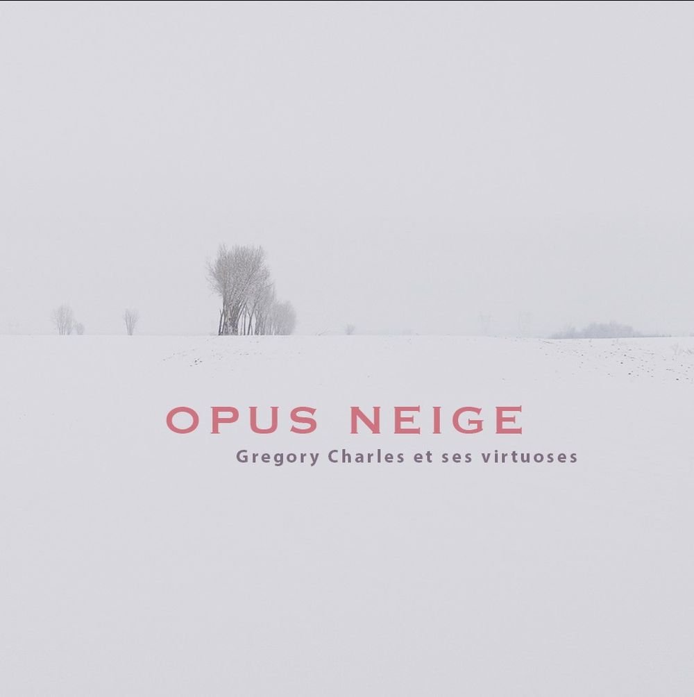 Opus neige Grégory Charles et ses virtuoses by Various artists