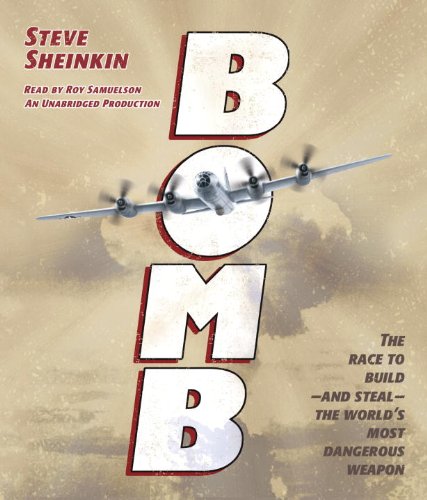 Bomb: The Race to Build--and Steal--the World's Most Dangerous Weapon
