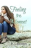 Feeling the Moment