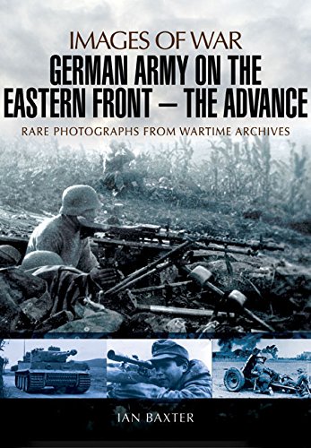 German Army on the Eastern Front: The Advance (Images of War)