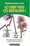 Ils sont fous ces brésiliens by