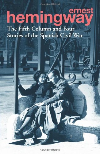 The Fifth Column and Four Stories of The Spanish Civil War