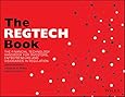 The REGTECH Book: The Financial Technology Handbook for Investors, Entrepreneurs and Visionaries in Regulation