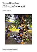 Thomas Hirschhorn: Deleuze Monument (Afterall Books / One Work)