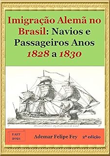 Livro Imigração Alemã no Brasil: Navios e Passageiros Anos 1828 a 1830