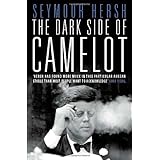 The Dark Side of Camelot by Seymour Hersh (2-Feb-1998) Paperback