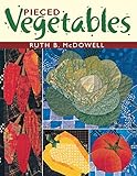 Pieced Vegetables by Ruth B. McDowell