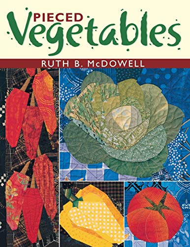Pieced Vegetables by Ruth B. McDowell