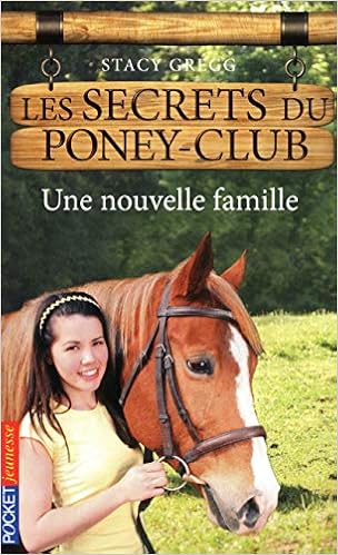 2 Les Secrets Du Poney Club Une Nouvelle Famille 02 Amazon Fr Stacy Gregg Livres