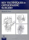 Key Techniques in Orthopaedic Surgery, Stern, Steven H., 0865779228