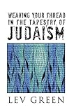 Weaving Your Thread in the Tapestry of Judaism by