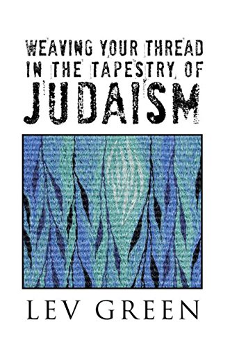 Weaving Your Thread in the Tapestry of Judaism by Lev Green