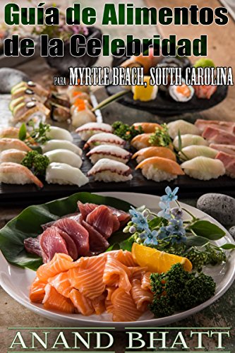 GuÃ­a de Alimentos de la Celebridad para Myrtle Beach, South Carolina (Spanish Edition)