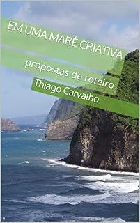 Livro EM UMA MARÉ CRIATIVA: propostas de roteiro (ficção Livro 1)