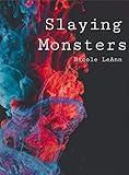 Slaying Monsters by Nicole LeAnn