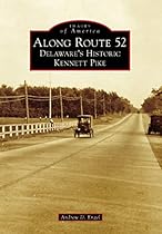 Along Route 52: Delaware's Historic Kennett Pike (Images of America)