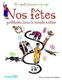 des enfants comme moi ; nos fêtes préférées dans le monde entier by