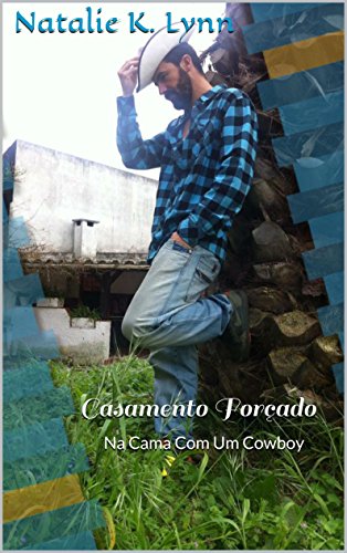 Casamento Forçado: Na Cama Com Um Cowboy por [Lynn, Natalie K.]