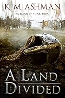 A Land Divided (The Blood of Kings Book 1)