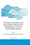 The Early Universe and the Cosmic Microwave Background : Theory and Observations, , 1402017995