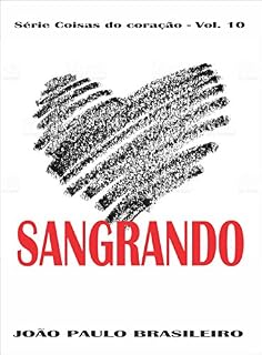 Livro SANGRANDO (Coisas do coração Livro 10)