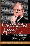 Outrageous Hero The B.T. Collins Story