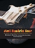 Jimi Hendrix Gear: The Guitars, Amps & Effects That Revolutionized Rock 'n' Roll
