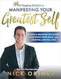 The Tapping Solution for Manifesting Your Greatest Self: 21 Days to Releasing Self-Doubt, Cultivating Inner Peace, and Creating a Life You Love