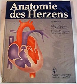 Anatomie Des Herzens Ein Farbatlas Anderson Robert H Becker Anton E Allwork Sally P Amazon De Bucher