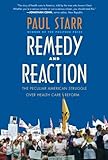 Remedy and Reaction: The Peculiar American Struggle over Health Care Reform, Revised Edition