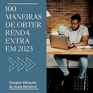 Livro 100 MANEIRAS DE OBTER RENDA EXTRA EM 2023
