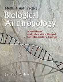 [Method and Practice in Biological Anthropology: A Workbook and