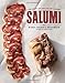 Salumi: The Craft of Italian Dry Curing - Book by Michael Ruhlman