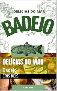 Livro Delícias do Mar: Badejo (Delícias do Mar Cozinhando com Peixes Livro 1)