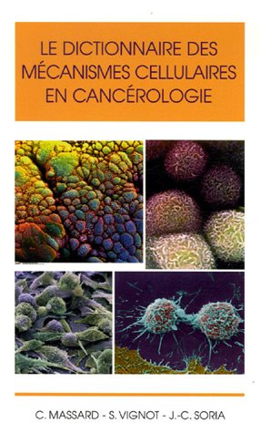 Le  dictionnaire des mécanismes cellulaires en cancérologie