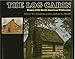 The Log Cabin: Homes of the North American Wilderness by 