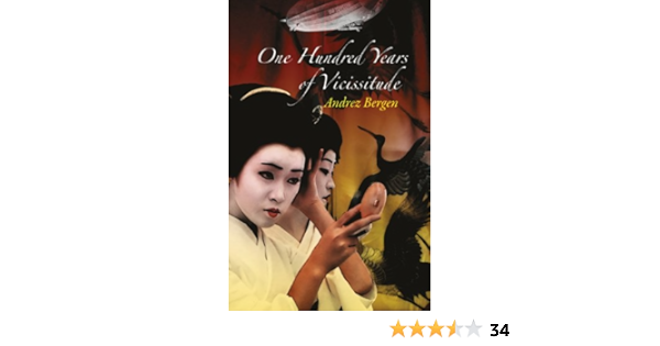 Amazon Com 100 Years Of Vicissitude Ebook Bergen Andrez Kindle Store