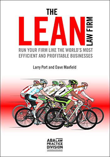 [B.e.s.t] The Lean Law Firm: Run Your Firm like the World's Most Efficient and Profitable Businesses [P.P.T]