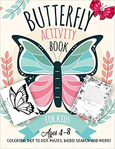 Butterfly Activity Book for Kids Ages 4-8: A Fun Kid Workbook Game For Learning, Moths Coloring, Dot to Dot, Mazes, Word Search and More!, by Activity Slayer Butterfly Activity Book for Kids Ages 4-8: A Fun Kid Workbook Game For Learning, Moths Coloring, Dot to Dot, Mazes, Word Search and More!, by Activity Slayer