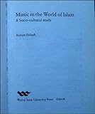 Music in the World of Islam : A Socio-Cultural Study, Shiloah, 0814325890